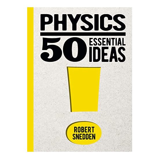 Physics: 50 Essential Ideas
