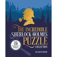 INCREDIBLE SHERLOCK HOLMES PUZZLE COLLECTION, Gareth Moore
