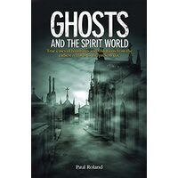 Ghosts and the Spirit World