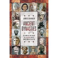 Ancient Dynasties, John D. Grainger