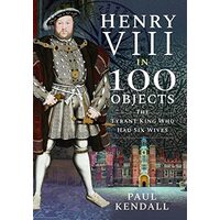 Henry VIII in 100 Objects, Paul Kendall