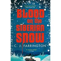Blood on the Siberian Snow, C. J. Farrington