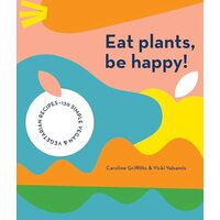 Eat Plants, Be Happy