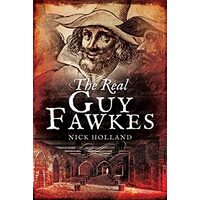 The Real Guy Fawkes