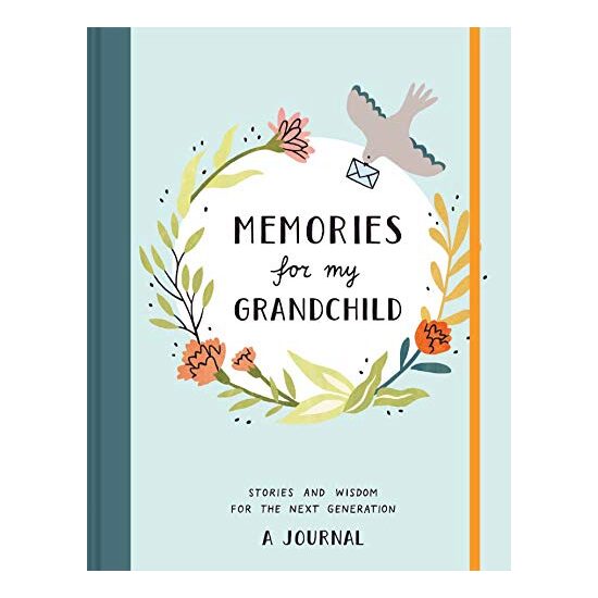Memories for My Grandchild : Stories and Wisdom for the Next Generation