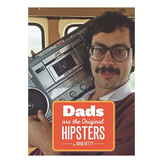 Dads Are the Original Hipsters