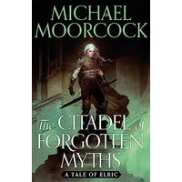 Citadel of Forgotten Myths, Michael Moorcock