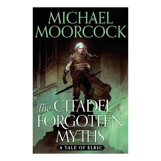 Citadel of Forgotten Myths, Michael Moorcock