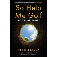 So Help Me Golf, Rick Reilly