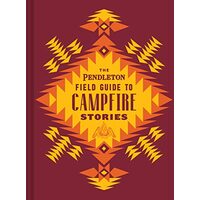 Pendleton Field Guide to Campfire Stories