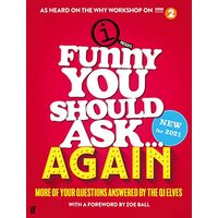 Funny You Should Ask Again ...
