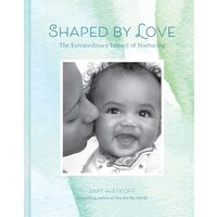 Shaped by Love