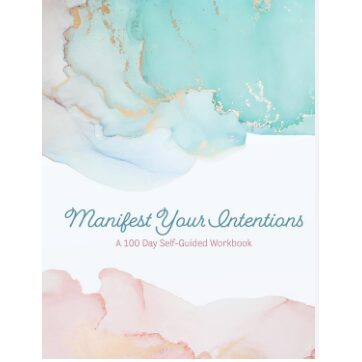 Manifest your intentions, 100 day self-guided workbook - Imagine 1