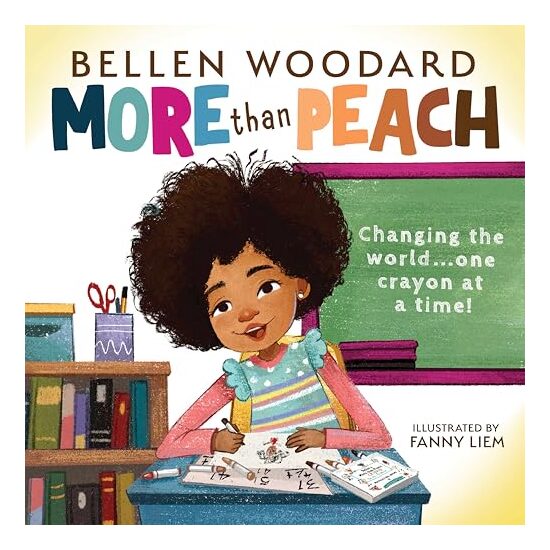 More Than Peach (Bellen Woodard Original Picture Book)