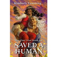 That Time I Got Drunk and Saved a Human