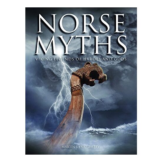 Norse Myths, Martin J. Dougherty