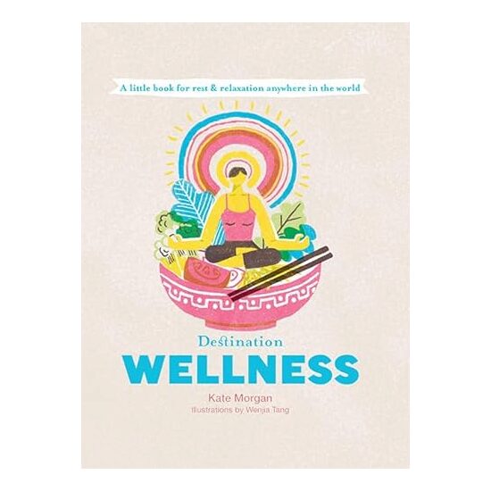 Destination Wellness, Kate Morgan, Wenjia Tang