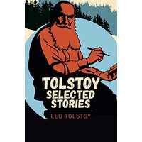 Tolstoy Selected Stories, Leo Tolstoy