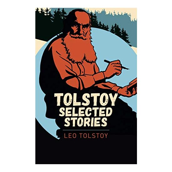 Tolstoy Selected Stories, Leo Tolstoy