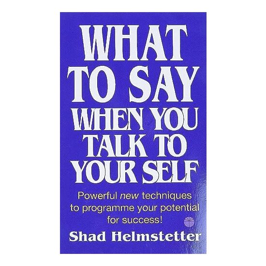 What to Say when You Talk to Your Self