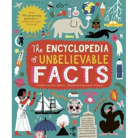 The Encyclopedia of Unbelievable Facts