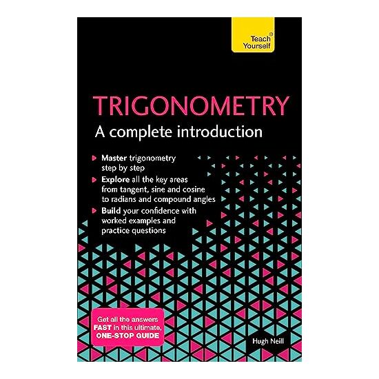 Trigonometry - A Complete Introduction (Teach Yourself), Hugh Neill