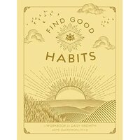 Find Good Habits: A Workbook for Daily Growth