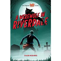 A Werewolf in Riverdale (Archie Horror #1)