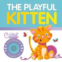 The Playful Kitten (Single Sound Fun), Igloo Books