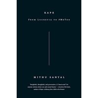 Rape, Mithu M. Sanyal