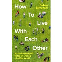 How to Live with Each Other, Farhan Samanani