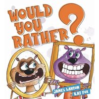 Would You Rather?, James Layton, Katharine Rattray