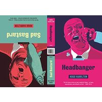 Headbanger/Sad Bastard, Hugo Hamilton