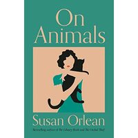 On Animals, Susan Orlean