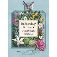 In Search of Perfumes, Dominique Roques, Stephanie Smee