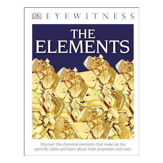 DK Eyewitness Books: The Elements, DK