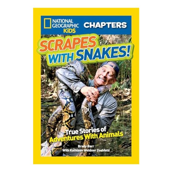 National Geographic Kids Chapters : Scrapes with Snakes, Brady Barr, Kathleen Weidner Zoehfeld