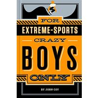 For Extreme-Sports Crazy Boys Only