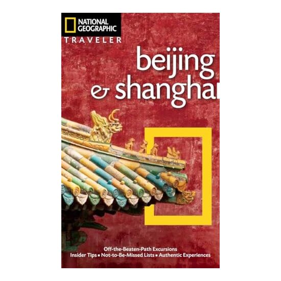 National Geographic traveler: Beijing, Shanghai, China, Paul Mooney, Andrew D. W. Forbes, Catherine Karnow, David Butow