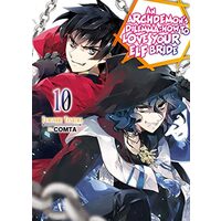 Archdemon's Dilemma : How to Love Your Elf Bride : Volume 10 : How to Love Your Elf Bride