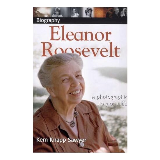 DK Biography: Eleanor Roosevelt, Kem Knapp Sawyer