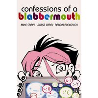 Confessions of a Blabbermouth (Minx), Mike Carey, Louise Carey