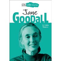 DK Life Stories: Jane Goodall, Libby Romero