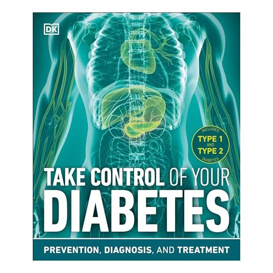 Take Control of Your Diabetes, DK Publishing