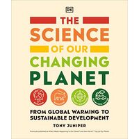 The Science of Our Changing Planet, Tony Juniper