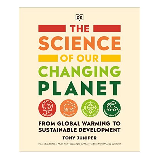 The Science of Our Changing Planet, Tony Juniper