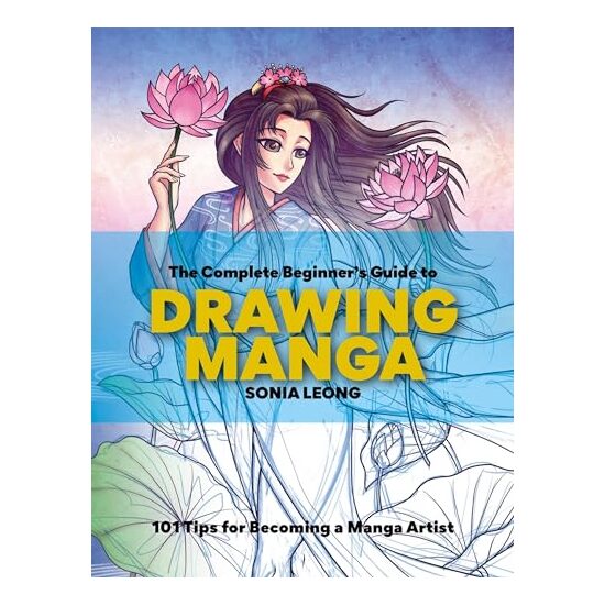 Complete Beginner's Guide to Drawing Manga, SONIA LEONG