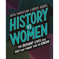 History vs Women, Anita Sarkeesian, Ebony Adams, T. S. Abe