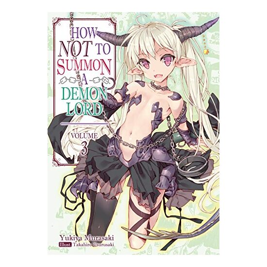 How NOT to Summon a Demon Lord: Volume 3 (How NOT to Summon a Demon Lord (light novel)), Yukiya Murasaki