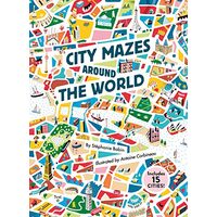 City Mazes Around the World, Stephanie Babin, Antoine Corbineau